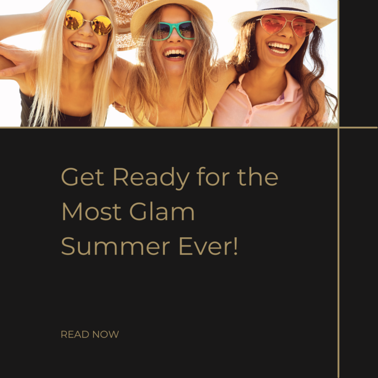 "Get Ready for the Most Glam Summer Ever!" with an image of three girls having fun and smiling